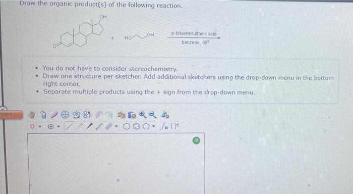 Draw The Organic Product S Of The Following Reaction Yees Naon Aqueous H 80 You Do Not Have To Consider Stereoche 2