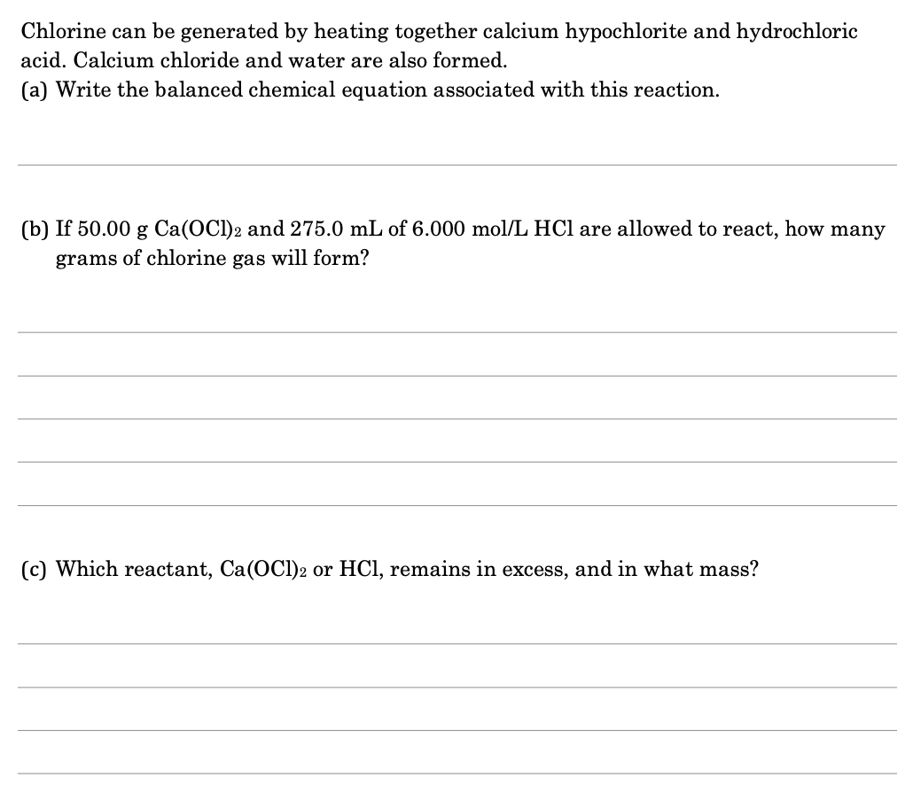 Chlorine Can Be Generated By Heating Together Calcium Hypochlorite And Hydrochloric Acid Calcium Chloride And Water Are 1