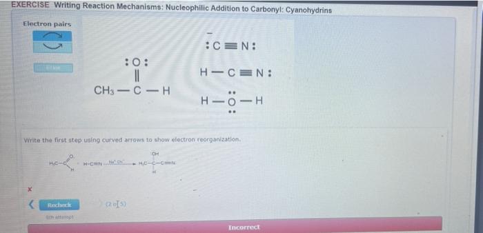 Exercise Writing Reaction Mechanisms Nucleophilic Addition To Carbonyl Cyanohydrina Electron Pairs C N 0 11 Ch3 1