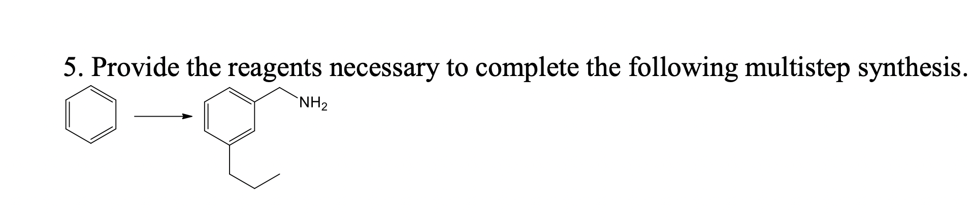 5 Provide The Reagents Necessary To Complete The Following Multistep Synthesis Nh2 1