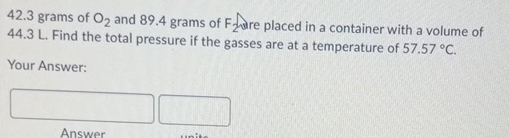 A Sample Of An Unknown Gas Is Placed In A Vessel With A Volume Of 5 099 Ml At A Temperature Of 94 1 C If The Pressure 3