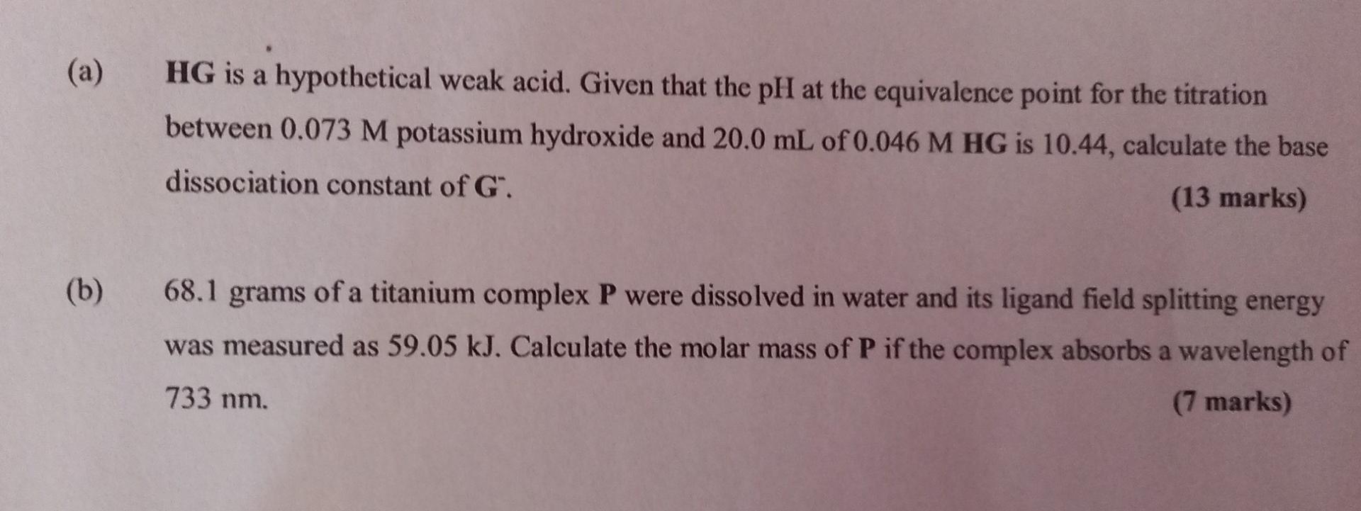 A Hg Is A Hypothetical Weak Acid Given That The Ph At The Equivalence Point For The Titration Between 0 073 M Potassi 1
