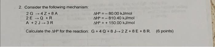 2 Consider The Following Mechanism 2g 4z 8a 2 E Qur A 2j3r Ah 80 00 Kj Mol Ah 810 40 Kj Mol Ah 150 00 1