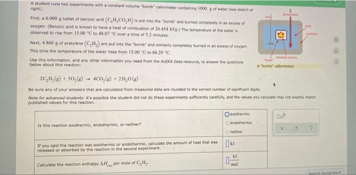 A Student Runs Two Experiments With A Constant Volume Bomb Calorimeter Containing 1000 X Of Water Te Sketch At Right 2