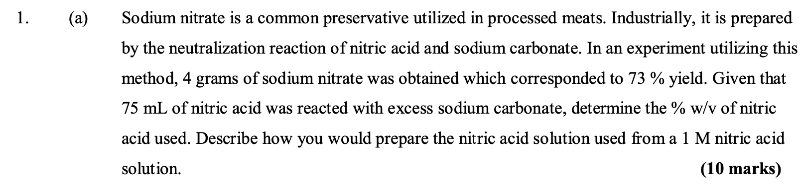1 A Sodium Nitrate Is A Common Preservative Utilized In Processed Meats Industrially It Is Prepared By The Neutrali 1