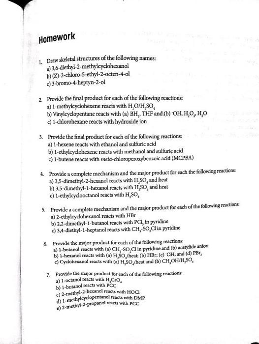 Homework 1 Draw Skeletal Structures Of The Following Names A 3 6 Diethyl 2 Methylcyclohexanol B 2 2 Chloro 5 Ethyl 1