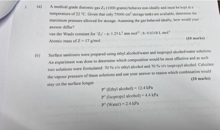 3 A A Medical Grade Diatomic Gas Zx 1000 Grams Behaves Non Ideally And Must Be Kept At A Temperature Of 22 C Given 1