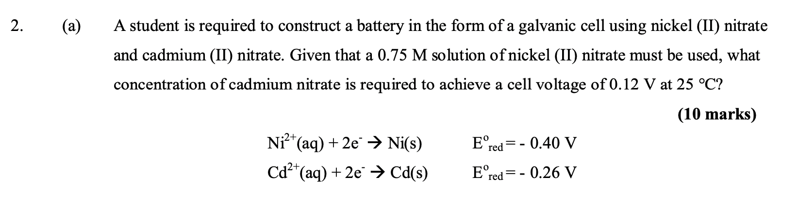 2 2 A A A Student Is Required To Construct A Battery In The Form Of A Galvanic Cell Using Nickel Ii Nitrate And Ca 1