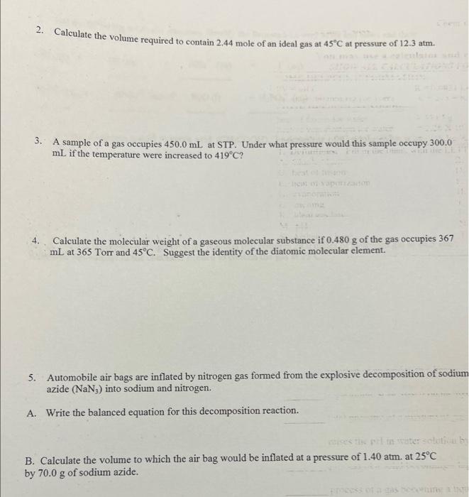 2 Calculate The Volume Required To Contain 2 44 Mole Of An Ideal Gas At 45 C At Pressure Of 12 3 Atm 3 A Sample Of A 1