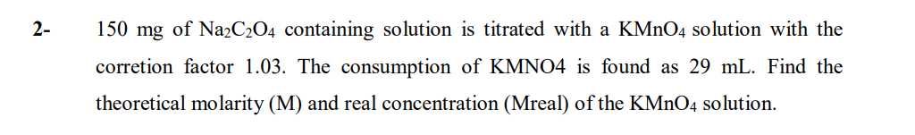 2 150 Mg Of Na2c204 Containing Solution Is Titrated With A Kmno4 Solution With The Corretion Factor 1 03 The Consumpti 1
