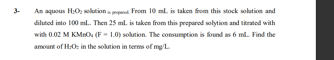 3 An Aquous H2o2 Solution Is Prepared From 10 Ml Is Taken From This Stock Solution And Diluted Into 100 Ml Then 25 Ml 1
