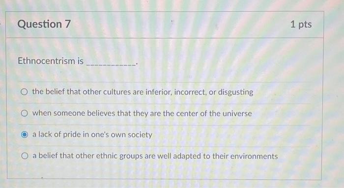 Question 3 1 Pts Holism In Cultural Anthropology Refers To O Attempts To Come Up With Laws Of Human Behavior The Belief 3