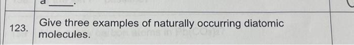 123 Give Three Examples Of Naturally Occurring Diatomic Molecules 1