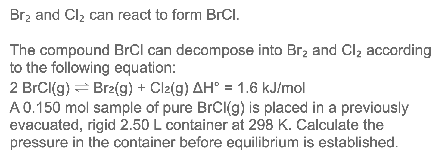 Brz And Cl2 Can React To Form Brcl The Compound Brcl Can Decompose Into Br2 And Cl2 According To The Following Equati 1