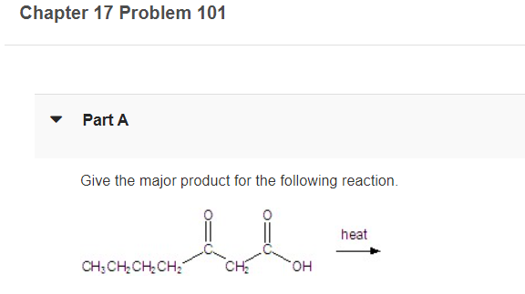 Chapter 17 Problem 101 Part A Give The Major Product For The Following Reaction Heat Ch3ch2ch2ch2 Ch Oh 1