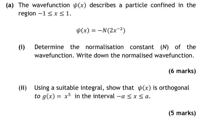 A The Wavefunction Y X Describes A Particle Confined In The Region 1 X 1 X N 2x 2 I Determine The Norma 1