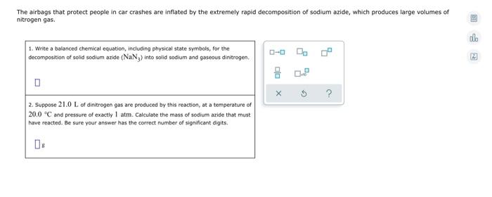 The Airbags That Protect People In Car Crashes Are Inflated By The Extremely Rapid Decomposition Of Sodium Azide Which 1