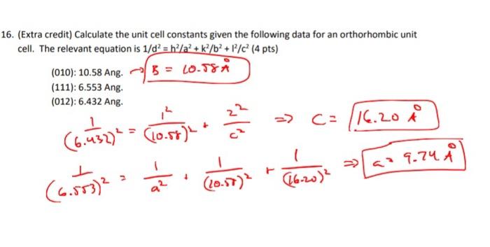 16 Extra Credit Calculate The Unit Cell Constants Given The Following Data For An Orthorhombic Unit Cell The Relevan 1