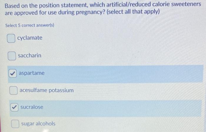 Based On The Position Statement Which Artificial Reduced Calorie Sweeteners Are Approved For Use During Pregnancy Sel 1