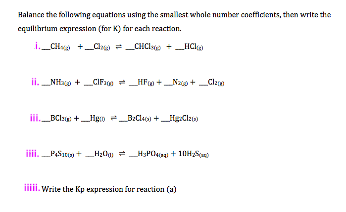 Balance The Following Equations Using The Smallest Whole Number Coefficients Then Write The Equilibrium Expression For 1