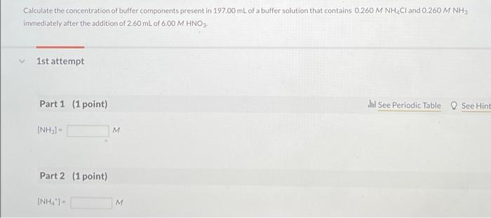 Calculate The Concentration Of Buffer Components Present In 197 00 Ml Of A Buffer Solution That Contains 0 260 M Nh4cl A 1