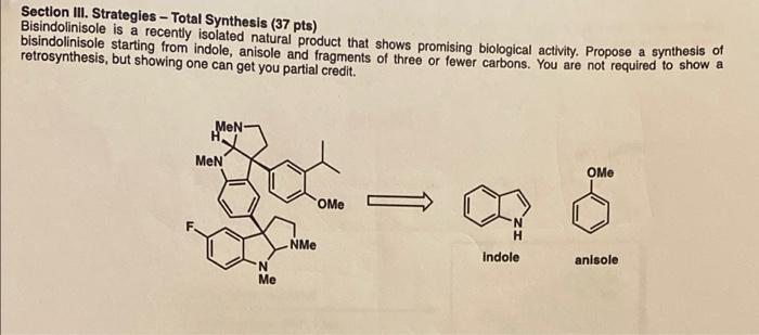 Section Iii Strategies Total Synthesis 37 Pts Bisindolinisole Is A Recently Isolated Natural Product That Shows Pro 1