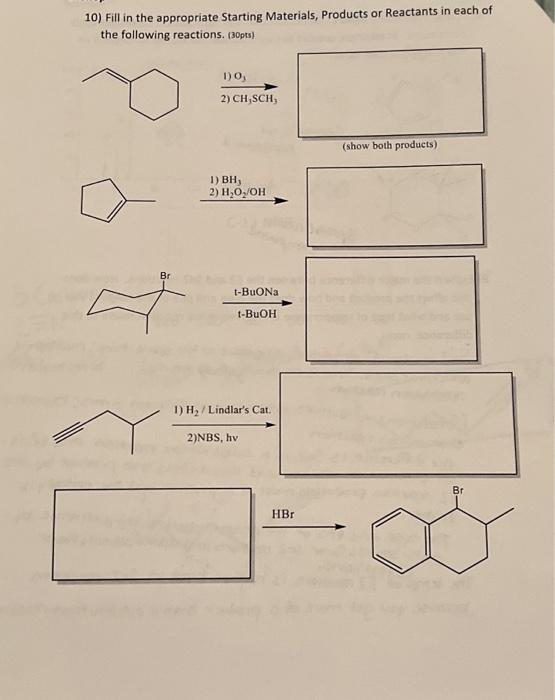 10 Fill In The Appropriate Starting Materials Products Or Reactants In Each Of The Following Reactions 30pts 10 2 C 1