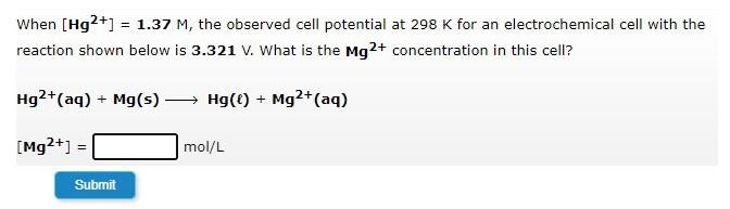 When Hg2 1 37 M The Observed Cell Potential At 298 K For An Electrochemical Cell With The Reaction Shown Below Is 1