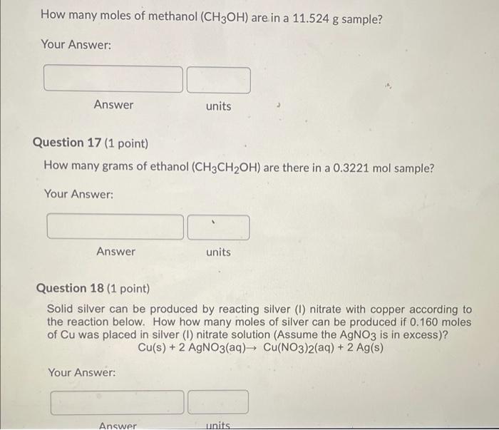 How Many Moles Of Methanol Ch3oh Are In A 11 524 G Sample Your Answer Answer Units Question 17 1 Point How Many Gr 1