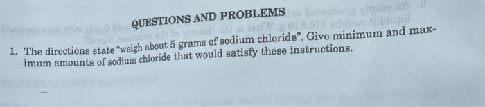 Questions And Problems Belong To Rw 018 01 Tbil 1 The Directions State Weigh About 5 Grams Of Sodium Chloride Give M 1