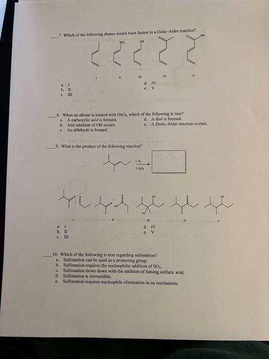 7 Which Of The Following Dienes Would React Fastest In A Diels Alder Reaction Iii Iv D Iv 1 E Iii Ev 8 When An Al 1