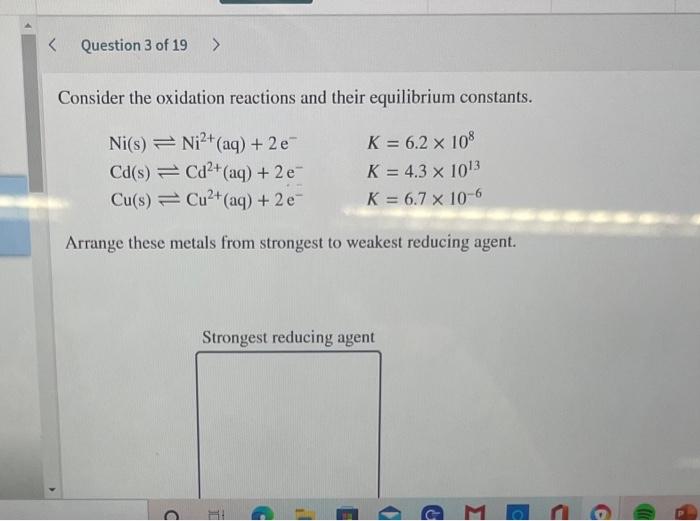 Question 3 Of 19 Consider The Oxidation Reactions And Their Equilibrium Constants Ni S Ni2 Aq 2 E Cd S Cd2 1