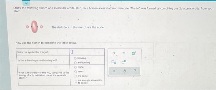 Study The Following Sketch Of A Molecular Orbita Mo In A Homonuclear Diatomic Molecule This Mo Was Formed By Combinin 1