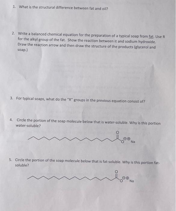 1 What Is The Structural Difference Between Fat And Oil 2 Write A Balanced Chemical Equation For The Preparation Of A 1