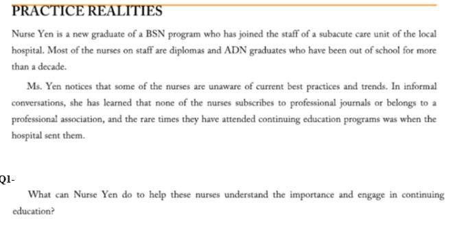 Practice Realities Nurse Yen Is A New Graduate Of A Bsn Program Who Has Joined The Staff Of A Subacute Care Unit Of The 1