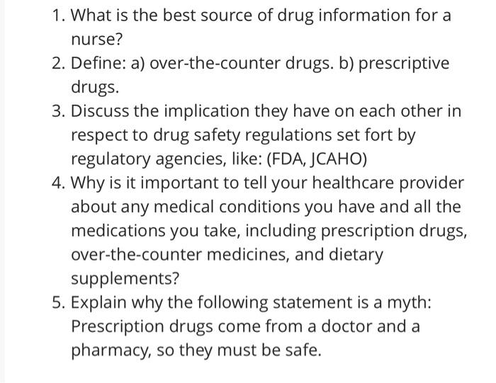 1 What Is The Best Source Of Drug Information For A Nurse 2 Define A Over The Counter Drugs B Prescriptive Drugs 1