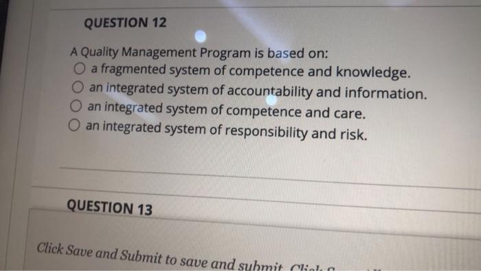 Question 12 A Quality Management Program Is Based On O A Fragmented System Of Competence And Knowledge O An Integrated 1