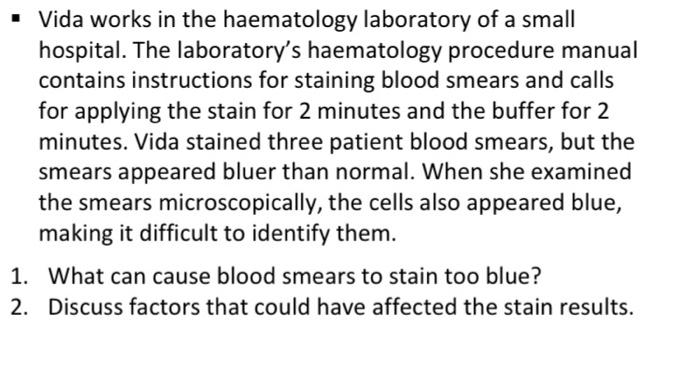 Vida Works In The Haematology Laboratory Of A Small Hospital The Laboratory S Haematology Procedure Manual Contains I 1