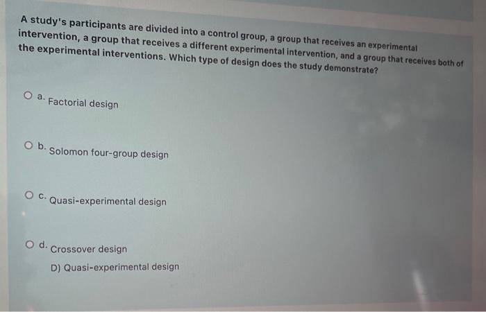 A Study S Participants Are Divided Into A Control Group A Group That Receives An Experimental Intervention A Group Tha 1