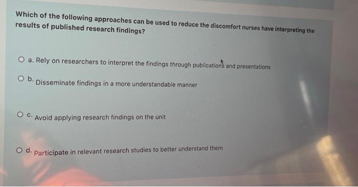 Which Of The Following Approaches Can Be Used To Reduce The Discomfort Nurses Have Interpreting The Results Of Published 1