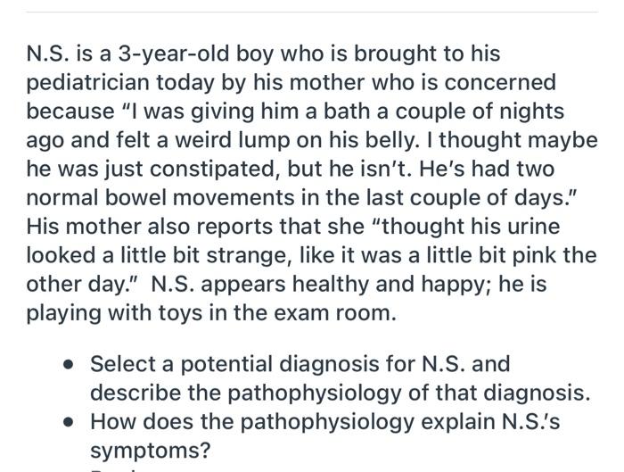 N S Is A 3 Year Old Boy Who Is Brought To His Pediatrician Today By His Mother Who Is Concerned Because I Was Giving H 1