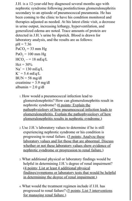 J H Is A 12 Year Old Boy Diagnosed Several Months Ago With Nephrotic Syndrome Following Postinfectious Glomerulonephrit 1