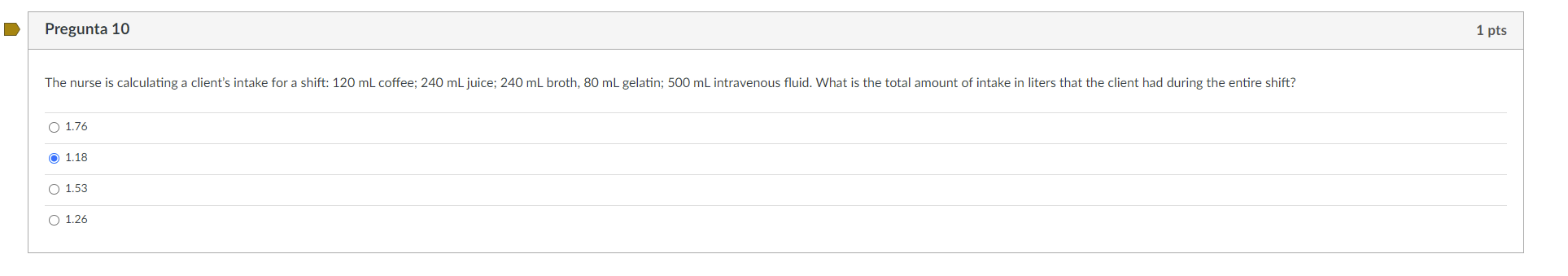Pregunta 10 1 Pts The Nurse Is Calculating A Client S Intake For A Shift 120 Ml Coffee 240 Ml Juice 240 Ml Broth 80 1