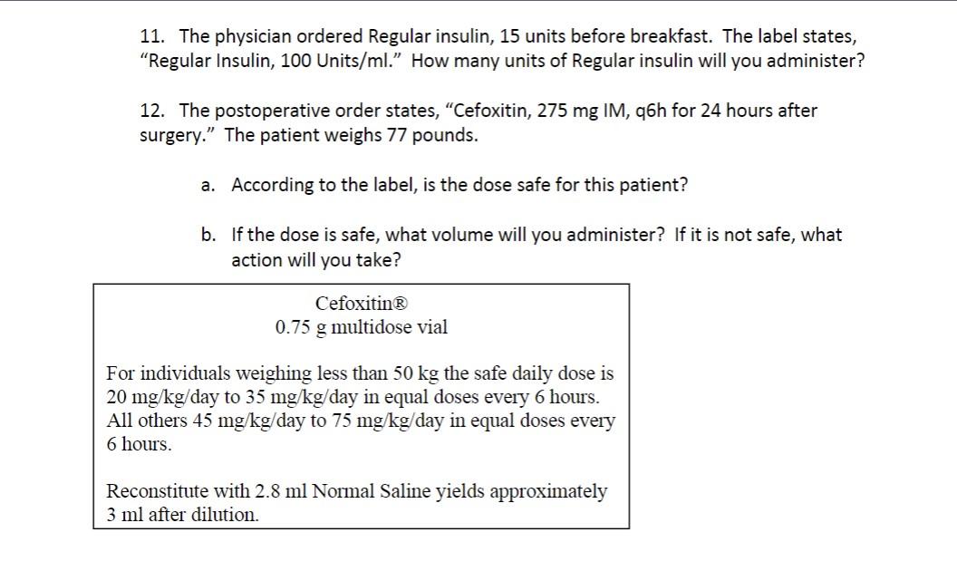 11 The Physician Ordered Regular Insulin 15 Units Before Breakfast The Label States Regular Insulin 100 Units Ml 1