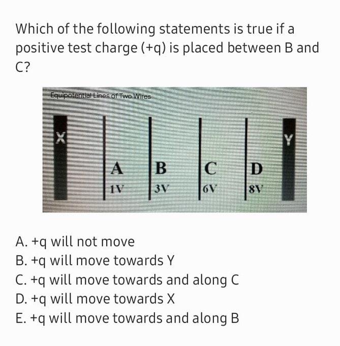 Which Of The Following Statements Is True If A Positive Test Charge Q Is Placed Between B And C Equipotential Lines 1