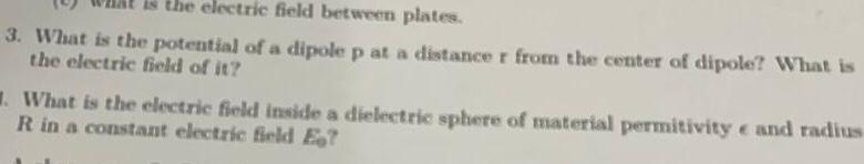 Is The Electric Field Between Plates 3 What Is The Potential Of A Dipole P At A Distance From The Center Of Dipole Wh 1