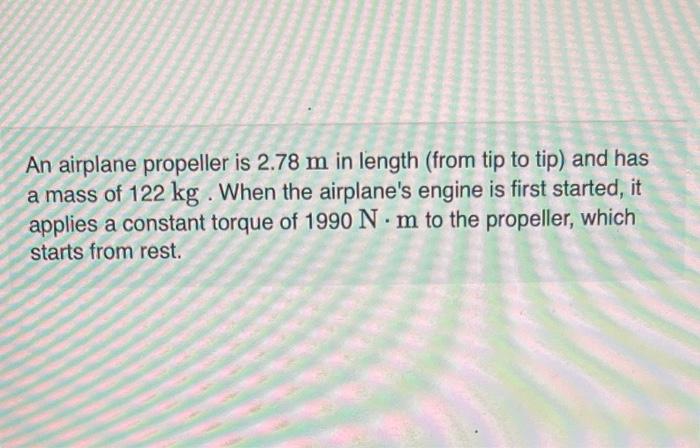 Part D An Slane Propelers 2 70 In Insength From Tp To To And Has Mass 120 K When The Airplanes Engine Is First Started 4