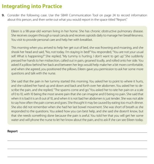 Integrating Into Practice 9 Consider The Following Case Use The Sbar Communication Tool On Page 24 To Record Informati 1