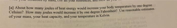 You A About How Many Joules Of Heat Energy Would Increase Your Body Temperature By One Degree Celsius How May Joules 1