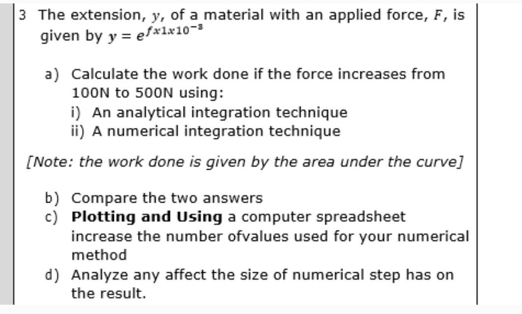 3 The Extension Y Of A Material With An Applied Force F Is Given By Y Ef 1x10 3 A Calculate The Work Done If The 1